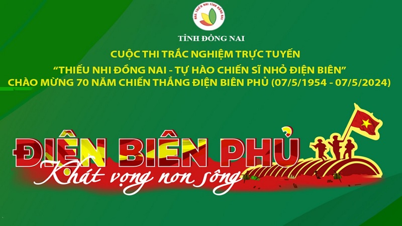 Cuộc thi trực tuyến Thiếu nhi Đồng Nai – Tự hào chiến sỹ nhỏ Điện Biên 1_2.jpg
